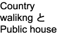 Country walikng Public house
